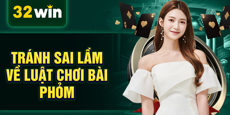Tránh sai lầm về luật chơi bài phỏm Tránh sai lầm về luật chơi bài phỏm