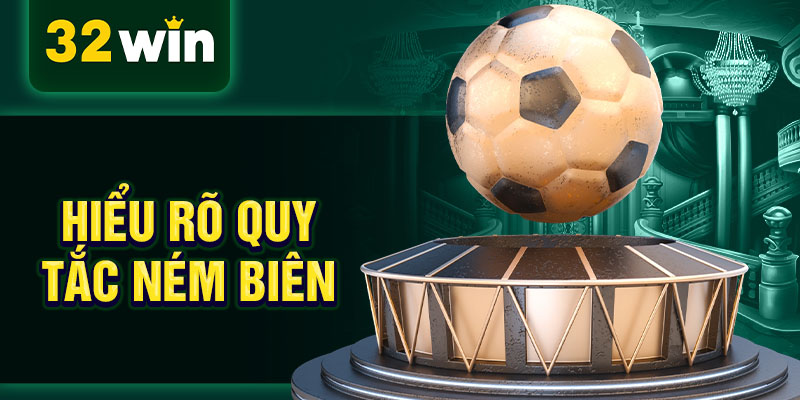 Hiểu rõ quy tắc ném biên Hiểu rõ quy tắc ném biên