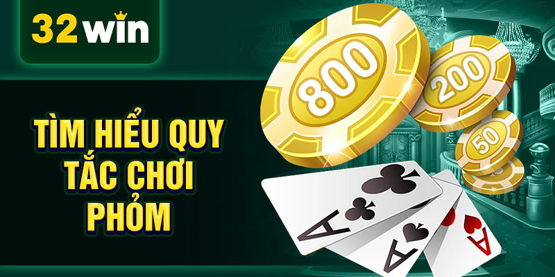 Tìm hiểu quy tắc chơi phỏm Tìm hiểu quy tắc chơi phỏm