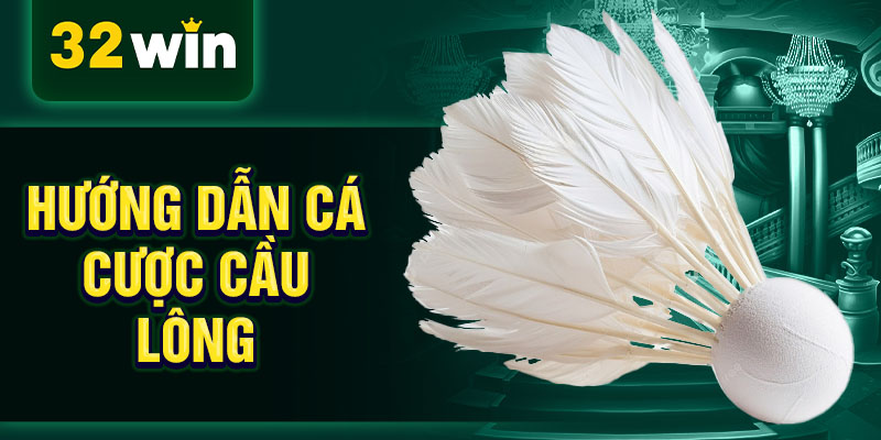 Hướng dẫn cá cược cầu lông Hướng dẫn cá cược cầu lông